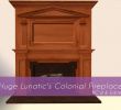 Colonial Fireplace New Huge Lunatic S Colonial Fireplace Conversionso This Started