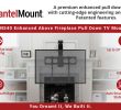 Hanging Tv Over Fireplace Fresh Mantelmount Mm540 Fireplace Pull Down Tv Mount