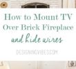 Mount Tv On Brick Fireplace Awesome Mounting Tv Fireplace Hiding Wires Uk Fireplace