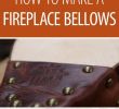 Fireplace Bellows Fresh How to Make A Fireplace Bellows Woodworking Leatherworking