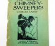 Fireplace Sweeper Unique Antique Book the Praise Of the Chimney Sweeper Early