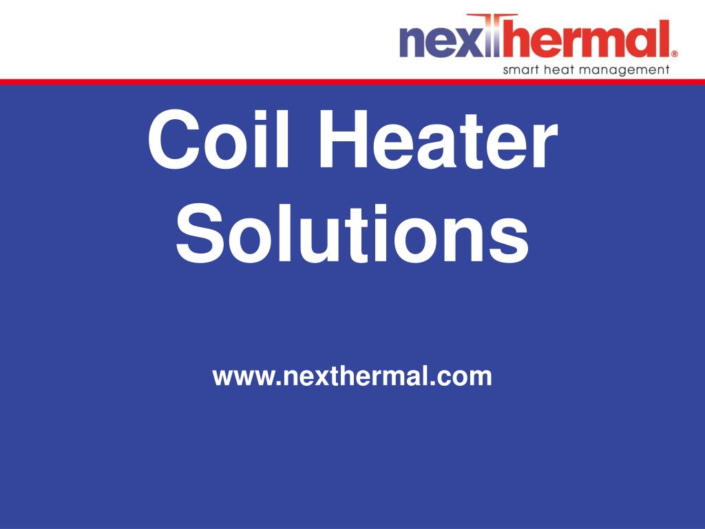PPT Coil Heaters – Technical Specifications Coil Heater slide1 l
