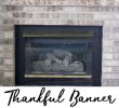 Kerns Fireplace Awesome Thankful Banner A Thanksgiving Bunting Tutorial From Life