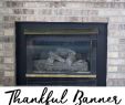 Kerns Fireplace Awesome Thankful Banner A Thanksgiving Bunting Tutorial From Life