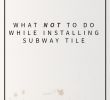 Copper Subway Tile Backsplash New Lessons I Learned while Installing Subway Tile Cause I M An