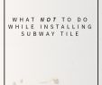 Copper Subway Tile Backsplash New Lessons I Learned while Installing Subway Tile Cause I M An