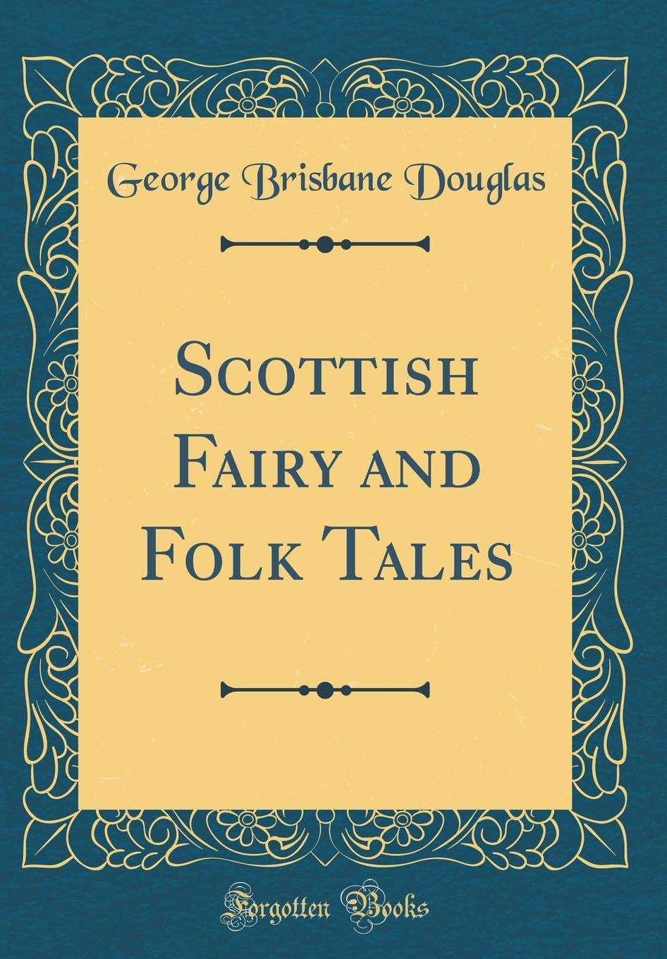 Fireplace and Chimney Authority Luxury Scottish Fairy and Folk Tales Classic Reprint George